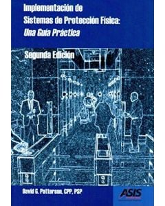 Implementacion de Sistemas de Proteccion Fisica: Una Guia Practica Segunda Edicion (Softcover)