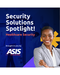 Security Solutions Spotlight: Healthcare Security