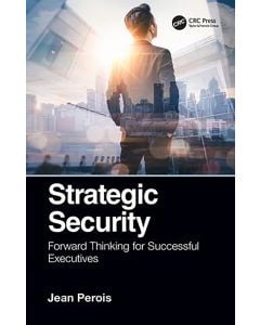 Strategic Security: Forward Thinking for Successful Executives