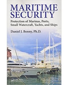 Maritime Security: Protection of Marinas, Ports, Small Watercraft, Yachts, and Ships (Softcover)