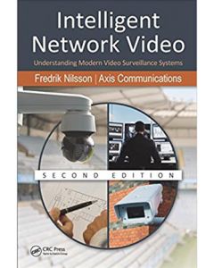Intelligent Network Video: Understanding Modern Video Surveillance Systems, 2nd Ed (Hardcover)