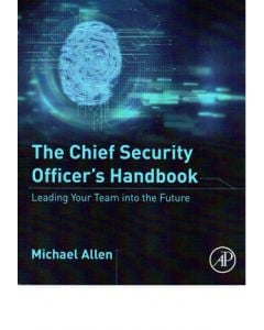 Chief Security Officers Handbook: Leading Your Team into the Future (The) (Softcover)